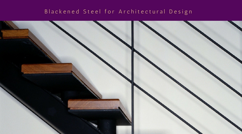 Blackened Steel for Architectural Design