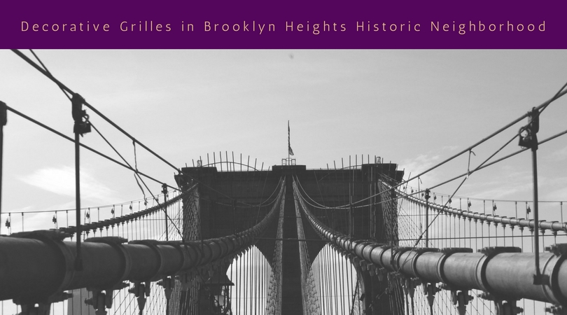 Decorative Grilles in Brooklyn Heights Historic Neighborhood
