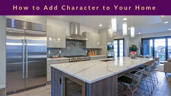 How to Add Character to Your Home