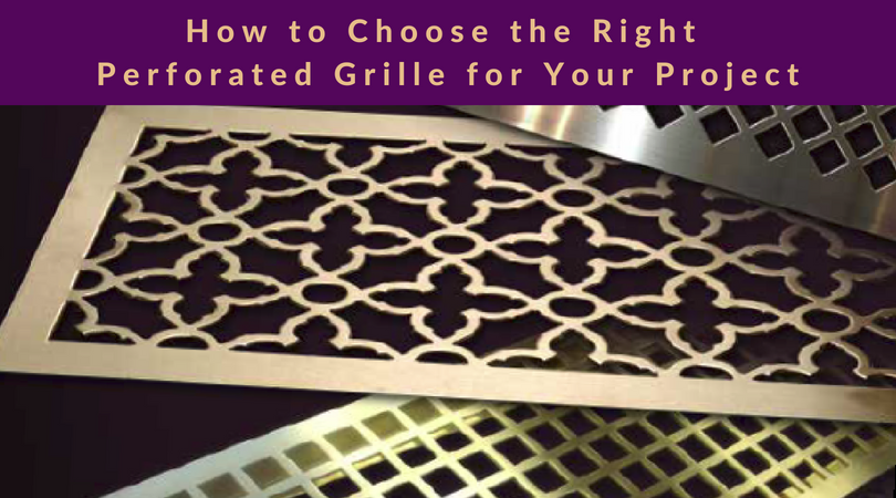 How to Choose the Right Perforated Grille for Your Project