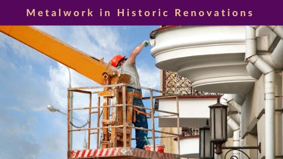 Metalwork in Historic Renovations