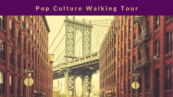 Your Ultimate NYC Pop Culture Walking Tour